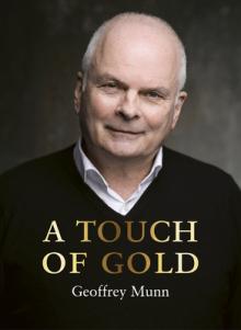 A Touch of Gold: The Reminiscences of Geoffrey Munn