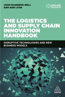 The Logistics and Supply Chain Innovation Handbook: Disruptive Technologies and New Business Models