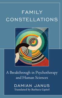 Family Constellations: A Breakthrough in Psychotherapy and Human Sciences