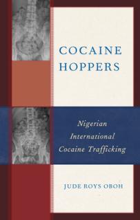 Cocaine Hoppers: Nigerian International Cocaine Trafficking
