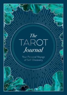 The Tarot Journal: Your Personal Voyage of Self-Discovery