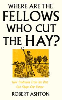 Where Are the Fellows Who Cut the Hay?: How Traditions from the Past Can Shape Our Future