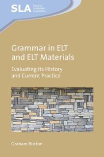 Grammar in ELT and ELT Materials: Evaluating Its History and Current Practice