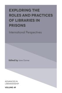 Exploring the Roles and Practices of Libraries in Prisons: International Perspectives