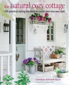 The Natural Cozy Cottage: 100 Styling Ideas to Create a Warm and Welcoming Home