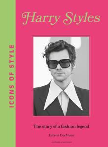 Icons of Style: Harry Styles: The Story of a Fashion Icon