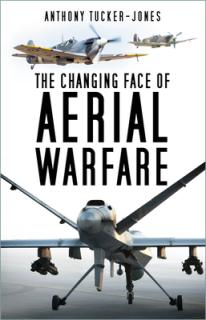 The Changing Face of Aerial Warfare: 1940-Present Day