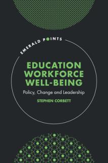 Education Workforce Well-Being: Policy, Change and Leadership