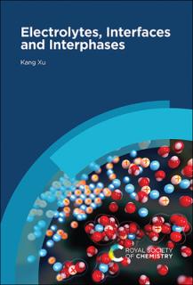 Electrolytes, Interfaces and Interphases: Fundamentals and Applications in Batteries