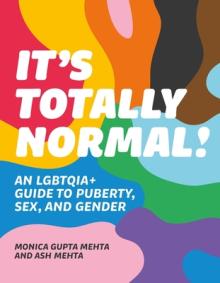 It's Totally Normal!: An Lgbtqia+ Guide to Puberty, Sex, and Gender