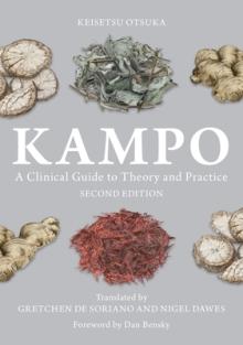 Kampo: A Clinical Guide to Theory and Practice, Second Edition
