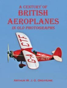 Century of British Aeroplanes in old photographs