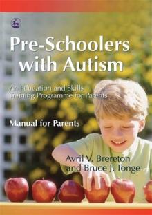 Pre-Schoolers with Autism: An Education and Skills Training Program for Parents--Manual for Parents