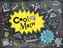 Cool Math: 50 Fantastic Facts for Kids of All Ages
