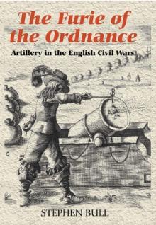 `The Furie of the Ordnance': Artillery in the English Civil Wars