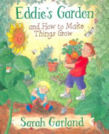 Eddie's Garden: And How to Make Things Grow