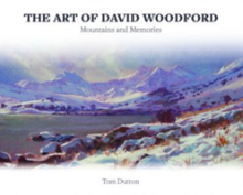 Art of David Woodford, The - Mountains and Memories
