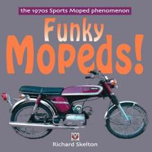 Funky Mopeds!: The 1970s Sports Moped Phenomenon