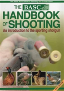 Basc Handbook of Shooting: An Introduction to the Sporting Shotgun