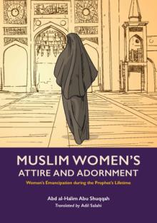 Muslim Women's Attire and Adornment: Women's Emancipation During the Prophet's Lifetime