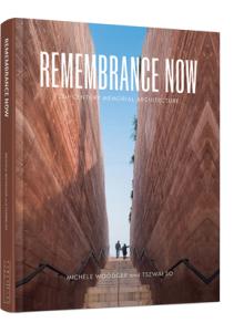 Remembrance Now: 21st Century Memorial Architecture