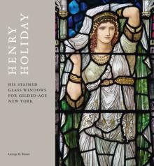 Henry Holiday: His Stained Glass Windows for Gilded Age New York
