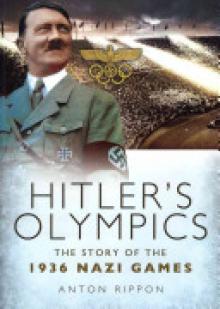 Hitler's Olympics: The Story of the 1936 Nazi Games