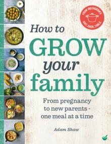 How to Grow Your Family: From Pregnancy to New Parents - One Meal at a Time