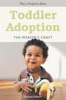 Toddler Adoption: The Weaver's Craft Revised Edition