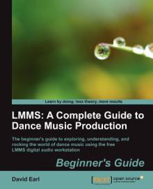 Lmms: A Complete Guide to Dance Music Production