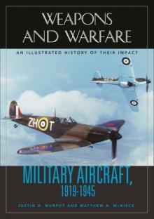 Military Aircraft, 1919-1945: An Illustrated History of Their Impact