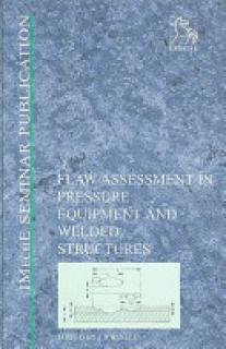 Flaw Assessment in Pressure Equipment and Welded Structures