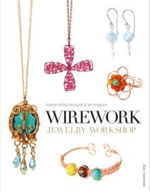 Wirework Jewelry Workshop: Handcrafted Designs & Techniques