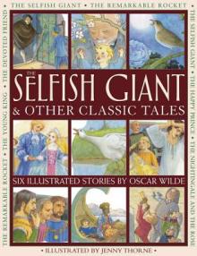 The Selfish Giant & Other Classic Tales: Six Illustrated Stories by Oscar Wilde