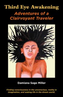 Third Eye Awakening: Adventures of a Clairvoyant Traveler