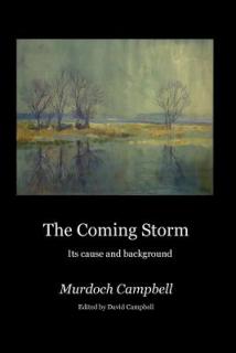 The Coming Storm: Its cause and background