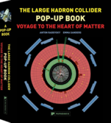 Large Hadron Collider Pop-Up Book, The: Voyage to the Heart of Matter