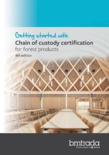 Getting started with Chain of custody certification for forest products 4th edition