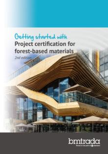 Getting started with Project certification for forest-based materials 2nd edition