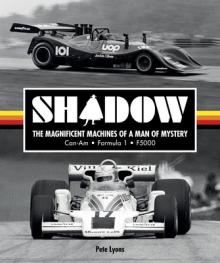 Shadow: The Magnificent Machines of a Man of Mystery: Can-Am - Formula 1 - F5000