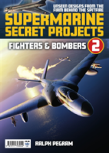 Supermarine Secret Projects Vol 2 - Fighters & Bombers