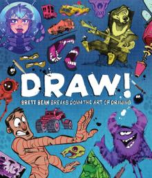 Draw!: Brett Bean Breaks Down the Art of Drawing