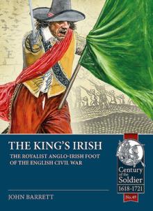 The King's Irish: The Royalist Anglo-Irish Foot of the English Civil War