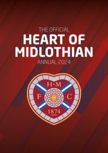 The Official Heart of Midlothian FC Annual 2024