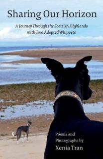 Sharing our Horizon: A Journey Through the Scottish Highlands with Two Adopted Whippets