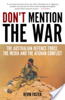 Don't Mention the War: The Australian Defence Force, the Media and the Afghan Conflict