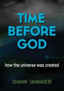 Time Before God: how the universe was created