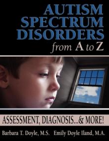 Autism Spectrum Disorders from A to Z: Assessment, Diagnosis... & More!