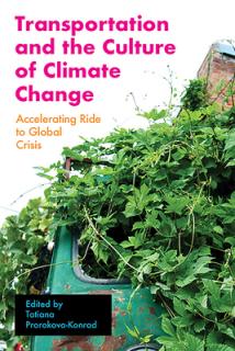 Transportation and the Culture of Climate Change: Accelerating Ride to Global Crisis