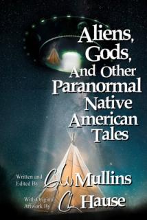 Aliens, Gods, and other Paranormal Native American Tales